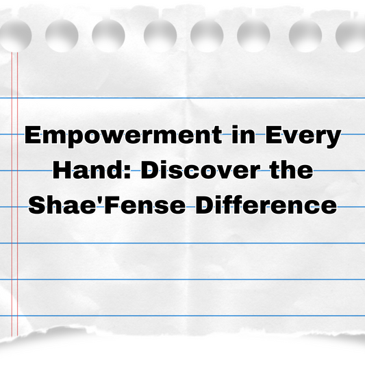 Empowerment in Every Hand: Discover the Shae'Fense Difference