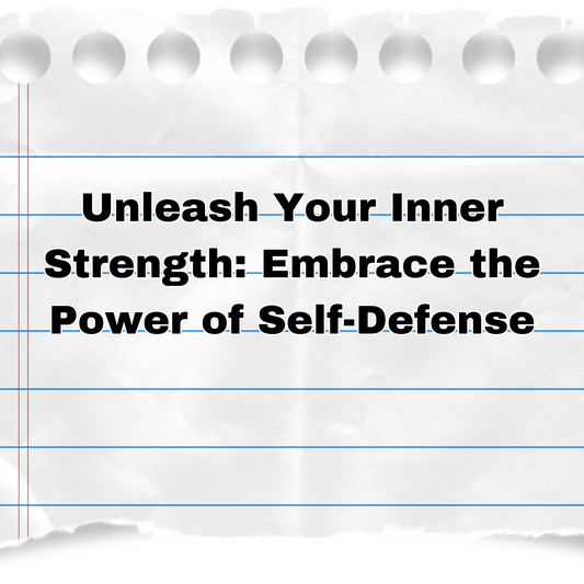 Unleash Your Inner Strength: Embrace the Power of Self-Defense